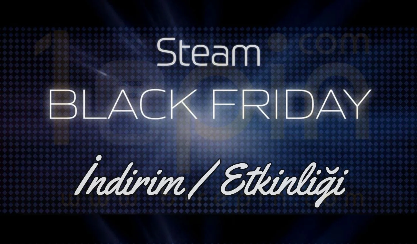 Steam Black Friday 2025 ndirimi  Byk Frsatlar Balad!